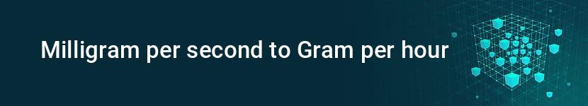 milligram per second to gram per hour