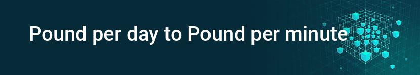 pound per day to pound per minute