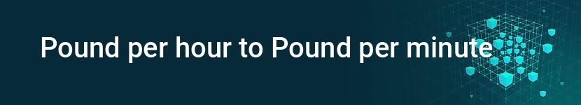 pound per hour to pound per minute