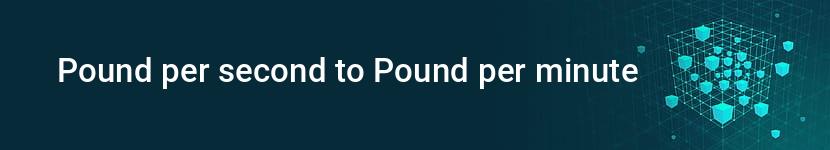 pound per second to pound per minute