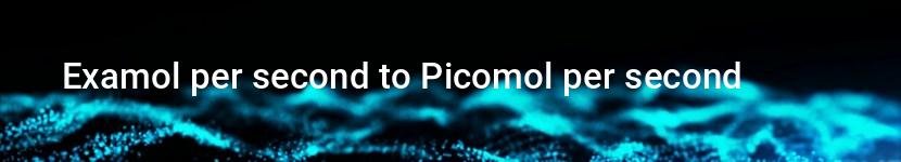 examol per second to picomol per second