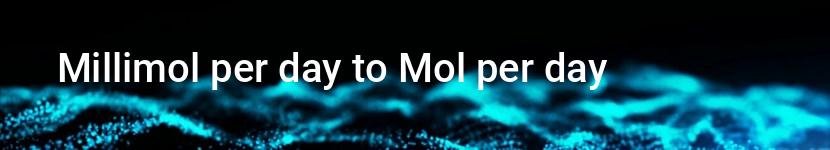 millimol per day to mol per day