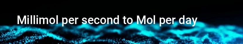 millimol per second to mol per day