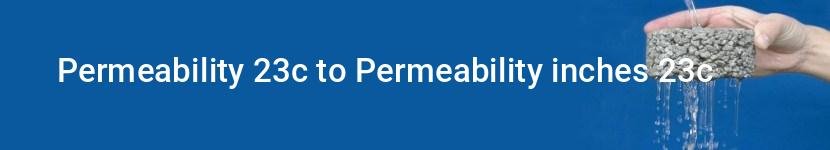 permeability 23c to permeability inches 23c