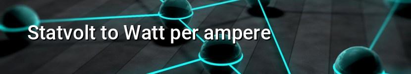 statvolt to watt per ampere