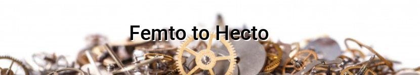 femto to hecto