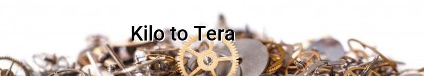 kilo to tera