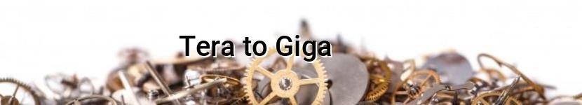 tera to giga