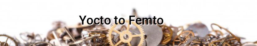 yocto to femto