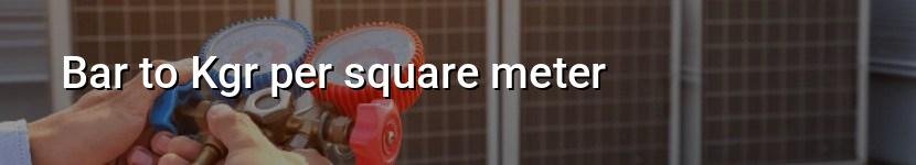 bar to kgr per square meter