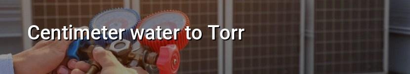 centimeter water to torr