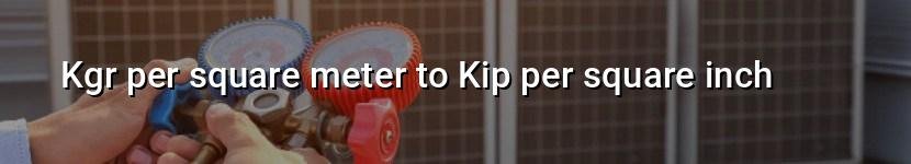 kgr per square meter to kip per square inch