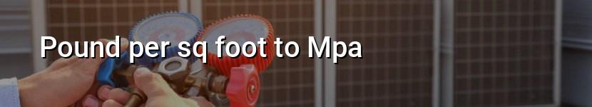 pound per sq foot to mpa