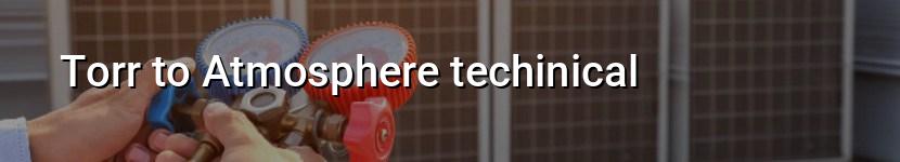torr to atmosphere techinical