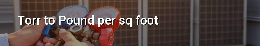 torr to pound per sq foot