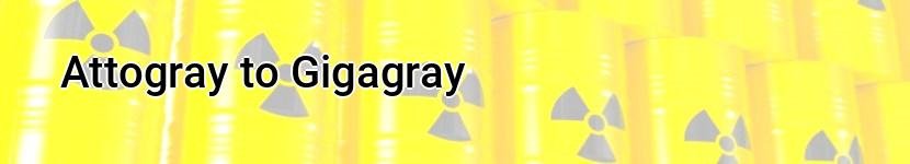 attogray to gigagray