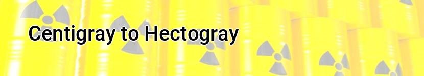 centigray to hectogray