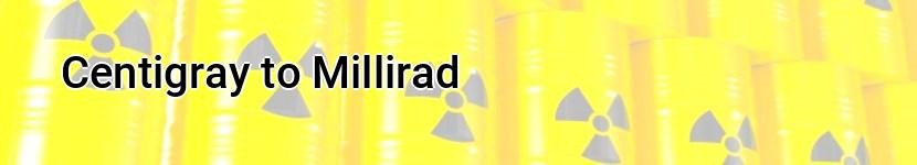 centigray to millirad