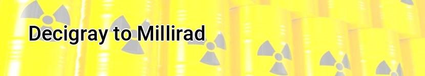 decigray to millirad