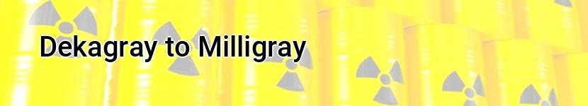 dekagray to milligray