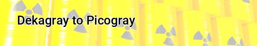 dekagray to picogray