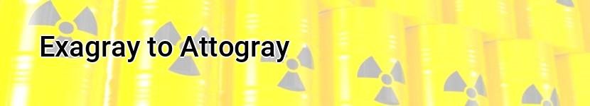 exagray to attogray