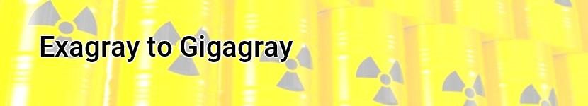 exagray to gigagray
