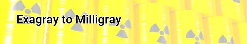 exagray to milligray