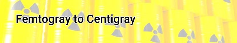 femtogray to centigray