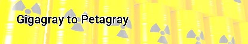 gigagray to petagray