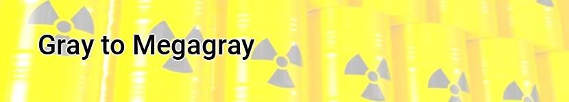 gray to megagray
