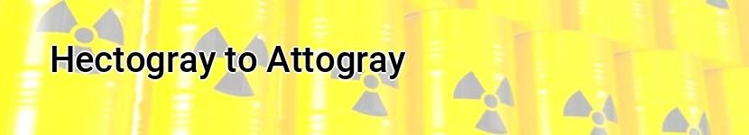 hectogray to attogray