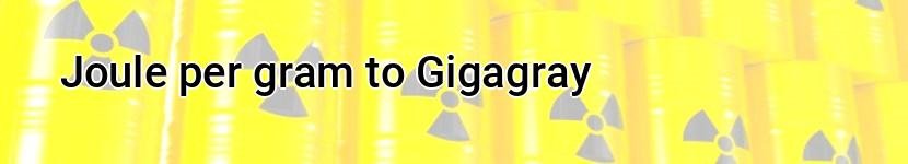 joule per gram to gigagray