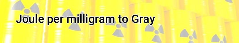 joule per milligram to gray