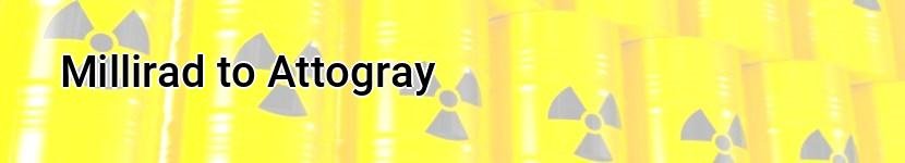 millirad to attogray