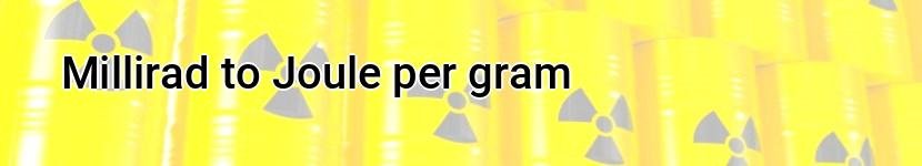 millirad to joule per gram