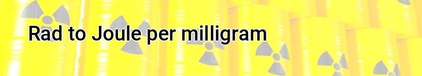 rad to joule per milligram
