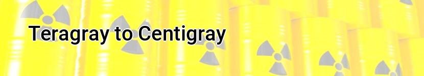 teragray to centigray