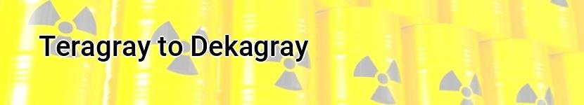 teragray to dekagray