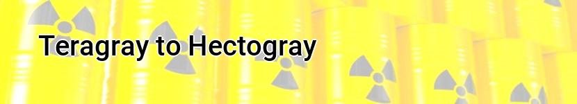 teragray to hectogray