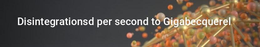 disintegrationsd per second to gigabecquerel