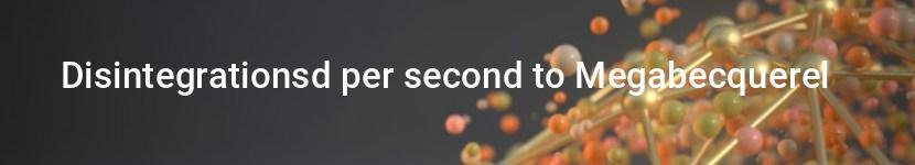 disintegrationsd per second to megabecquerel