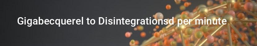 gigabecquerel to disintegrationsd per minute