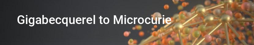 gigabecquerel to microcurie