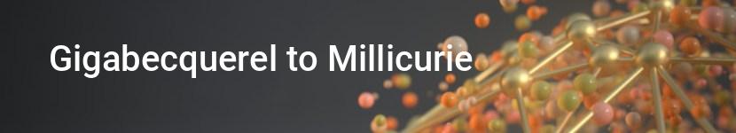 gigabecquerel to millicurie
