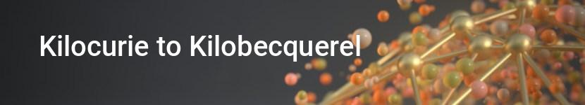 kilocurie to kilobecquerel