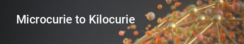 microcurie to kilocurie