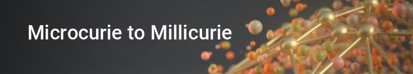 microcurie to millicurie
