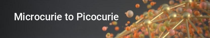 microcurie to picocurie