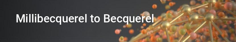 millibecquerel to becquerel